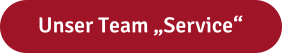 Unser Team „Service“